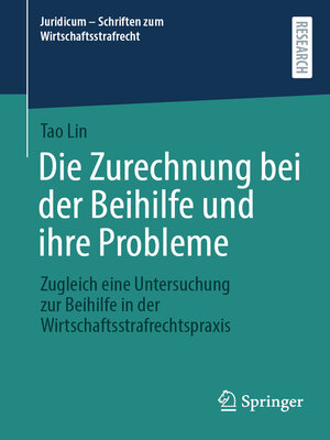 cover image of Die Zurechnung bei der Beihilfe und ihre Probleme